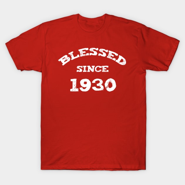 Blessed Since 1930 Cool Birthday Christian T-Shirt by Happy - Design